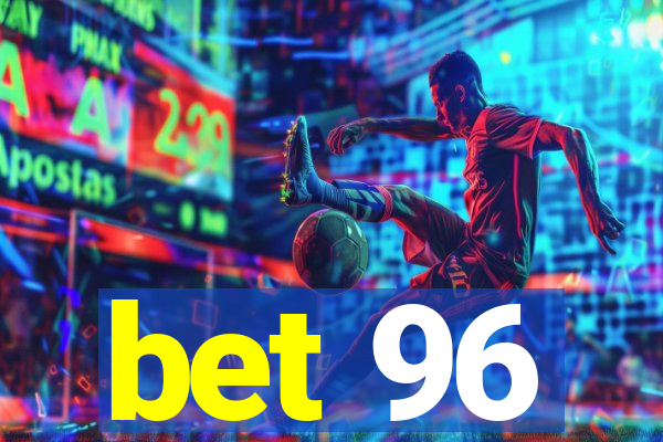 bet 96